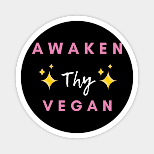 Awaken thy vegan Magnet